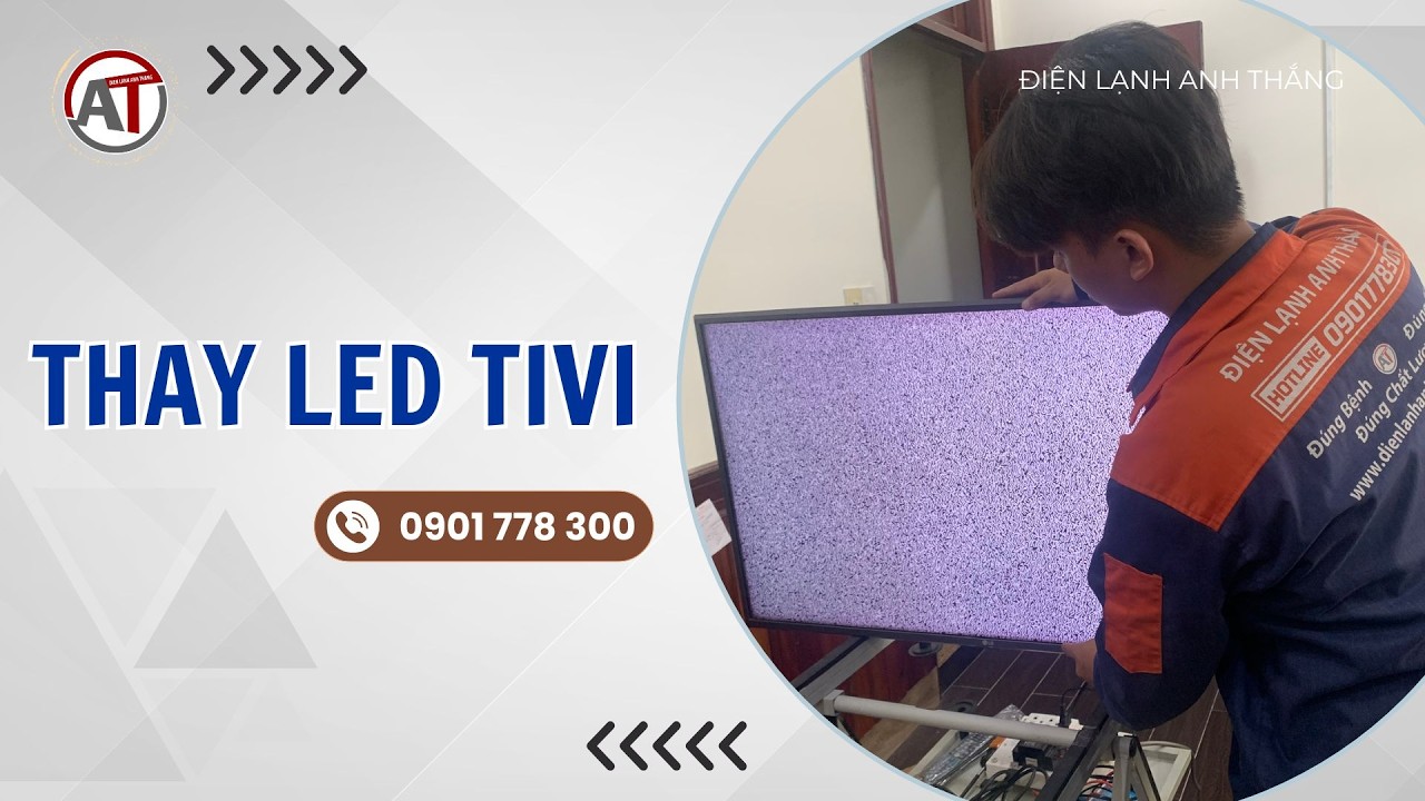 Thay Led Tivi - Thay Led Tivi Bị Tối Màn Hình | Điện Lạnh Anh Thắng
