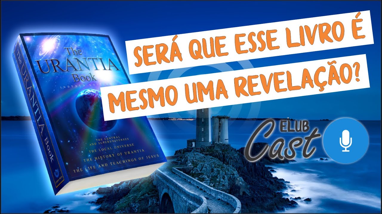 Será que o Livro de Urântia é mesmo uma revelação?