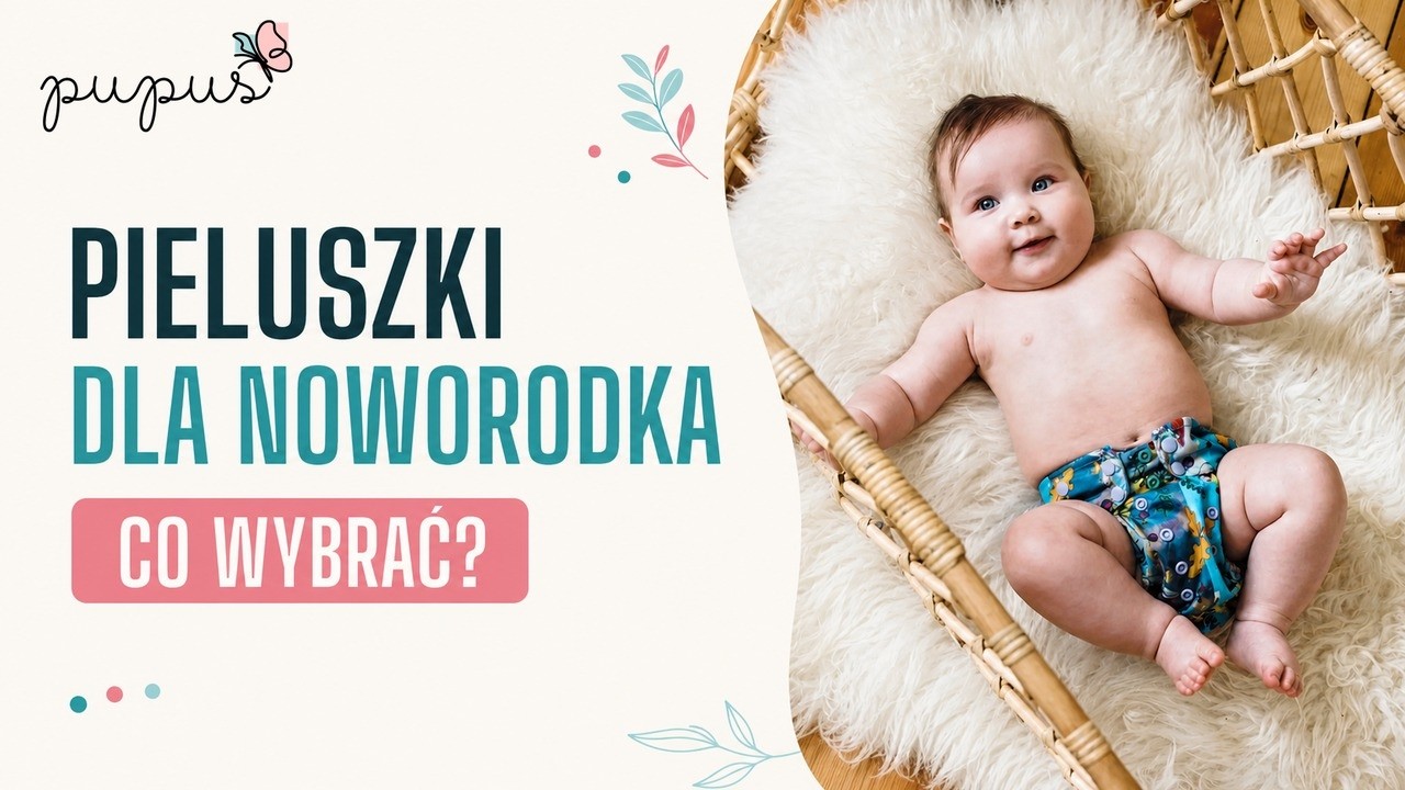 Jakie pieluszki wielorazowe dla noworodka wybrać?