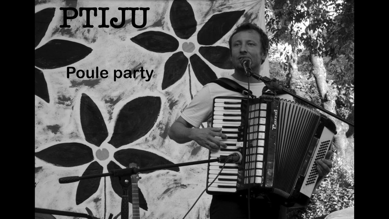 Ptiju - Poule party