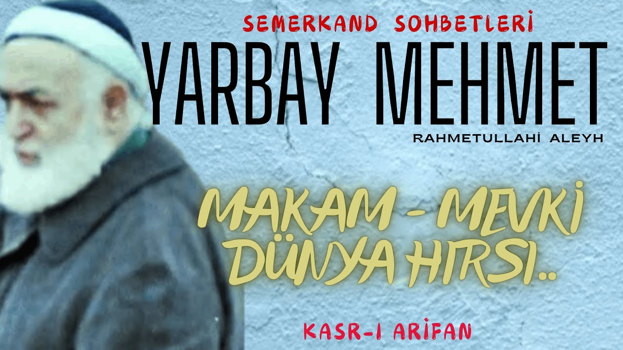 Yarbay Mehmet Ildırar (r.a) - Makam, Mevki, Dünya Hırsı