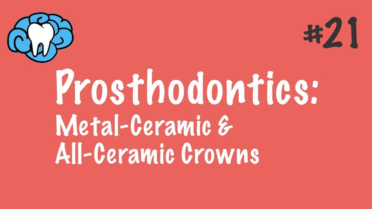 Prosthodontics | Metal-Ceramic & All-Ceramic Crowns | INBDE, ADAT