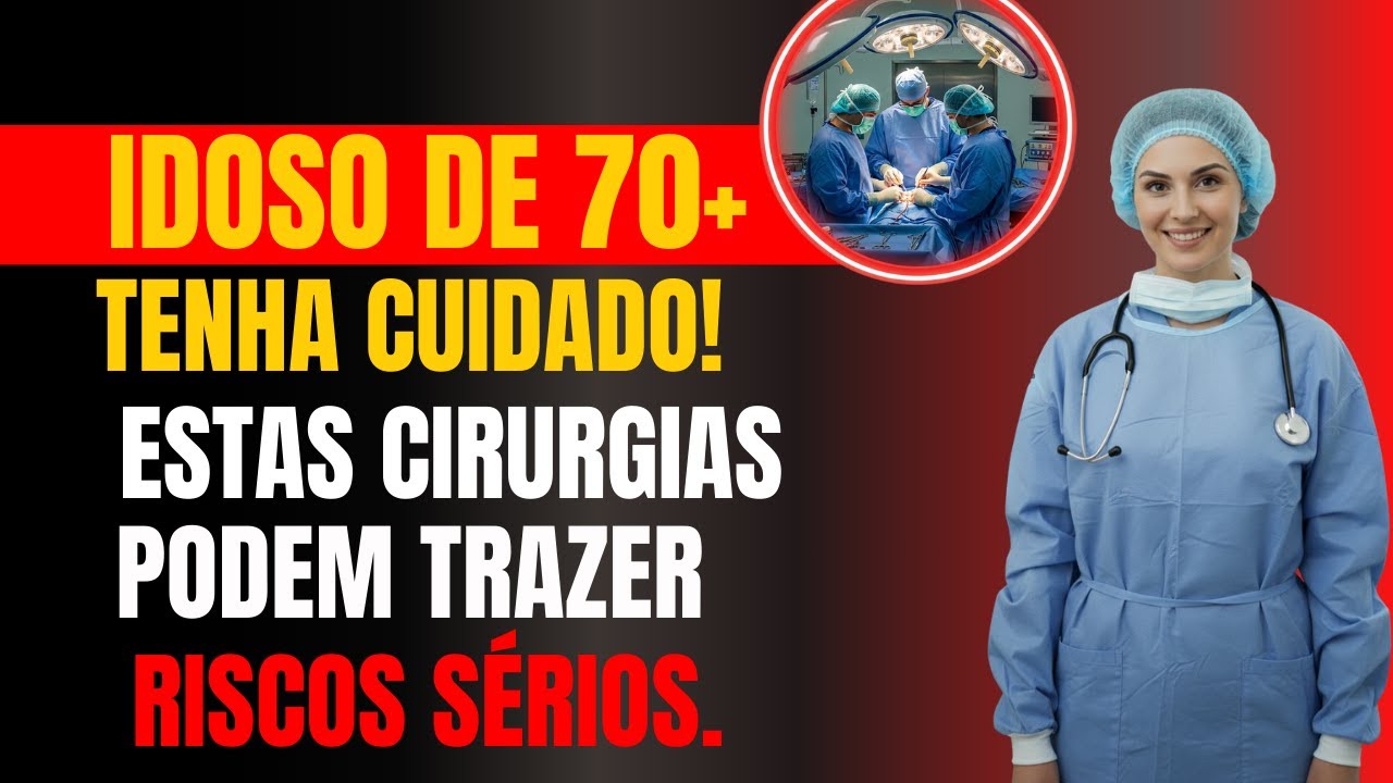 5 Cirurgias que Podem Impactar a Saúde do Idoso após os 70 Anos