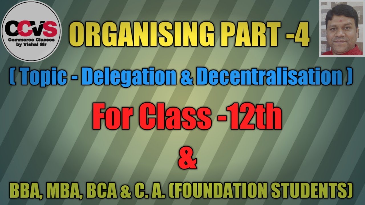 #Delegation of Authority & Decentralisation,Class -12th B. Studies#
