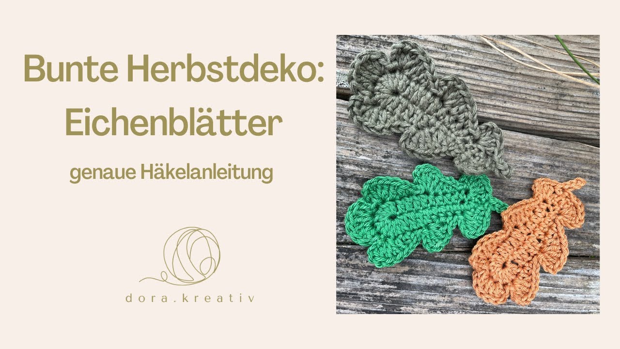 Bunte Herbstdeko: Eichenblätter - genaue Häkelanleitung