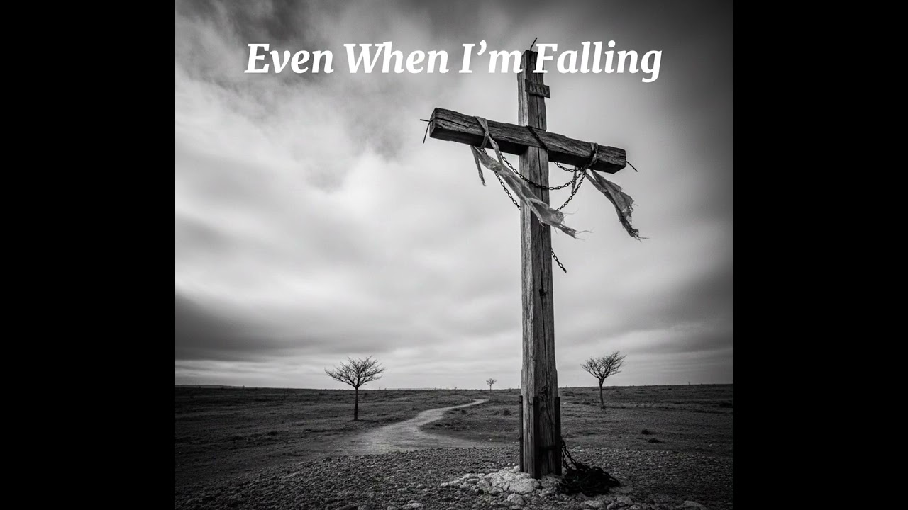 Even When I’m falling 