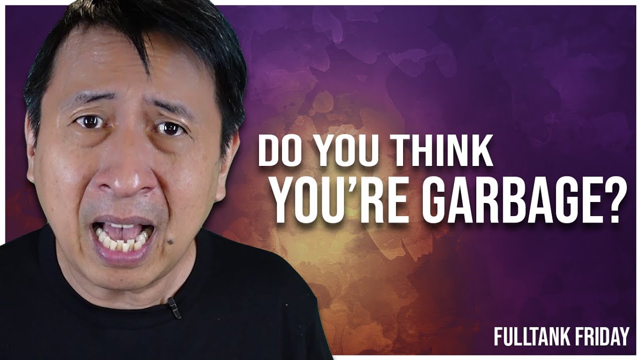 FULLTANK FRIDAY (ENGLISH): Why Do Some People Allow Others To Treat Them As Garbage?