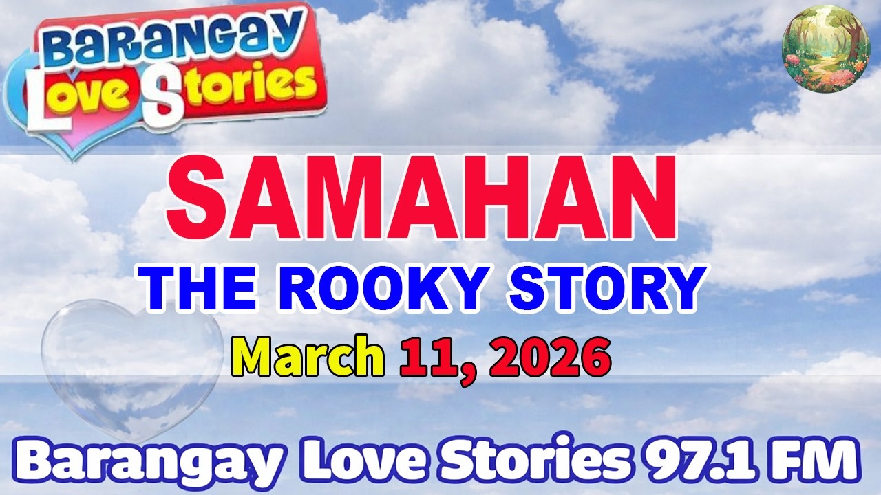 SAMAHAN - ROOKY _ BARANGAY LOVE STORIES _ PAPA DUDUT STORIES _ March 11, 2026
