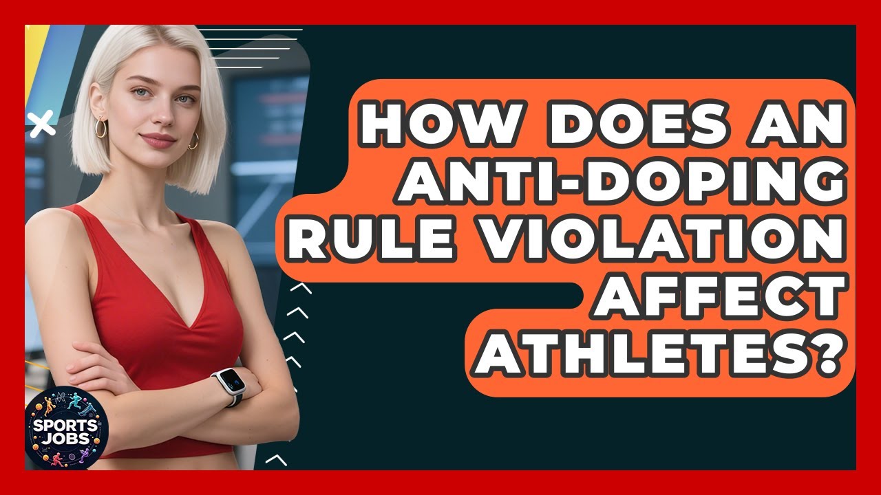 How Does An Anti-Doping Rule Violation Affect Athletes? - Sports Jobs