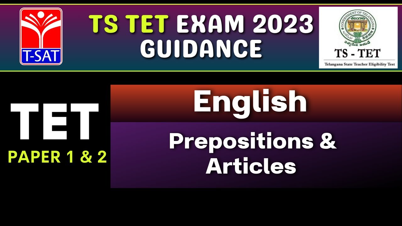 English - Paper 1 & 2 - Prepositions & Articles | TS TET 2023 | T-SAT