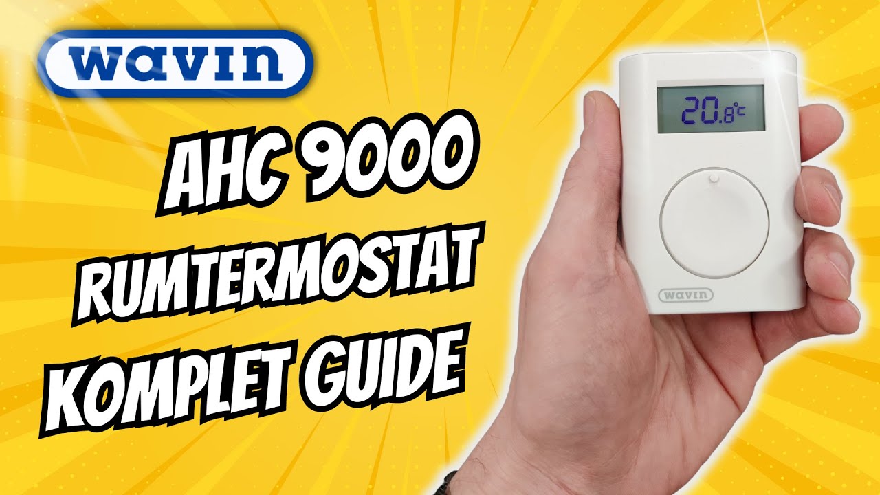 Wavin AHC 9000 rumtermostat | Fejlfinding og indstilling