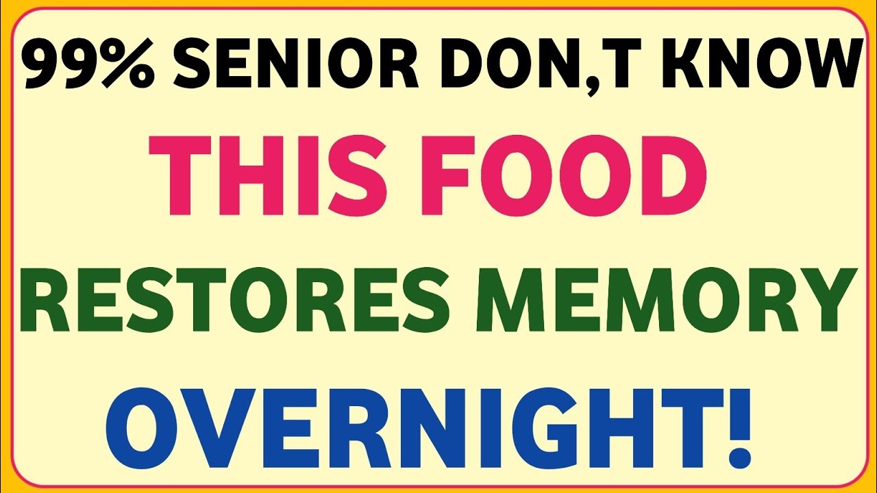 99% SENIOR DON,T KNOW THIS FOOD RESTORES MEMORY OVERNIGHT!