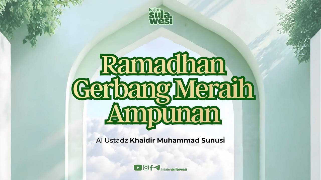 𝗥𝗔𝗠𝗔𝗗𝗛𝗔𝗡 𝗚𝗘𝗥𝗕𝗔𝗡𝗚 𝗠𝗘𝗥𝗔𝗜𝗛 𝗔𝗠𝗣𝗨𝗡𝗔𝗡 ║ 𝗔𝗹 𝗨𝘀𝘁𝗮𝗱𝘇 𝗞𝗛𝗔𝗜𝗗𝗜𝗥 𝗠𝗨𝗛𝗔𝗠𝗠𝗔𝗗 𝗦𝗨𝗡𝗨𝗦𝗜
