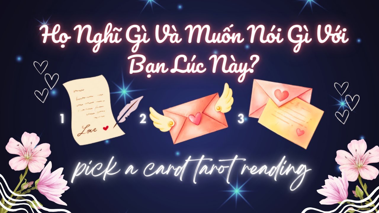 Họ Nghĩ Gì Và Muốn Nói Gì Với Bạn Lúc Này? 🔮💗🙄