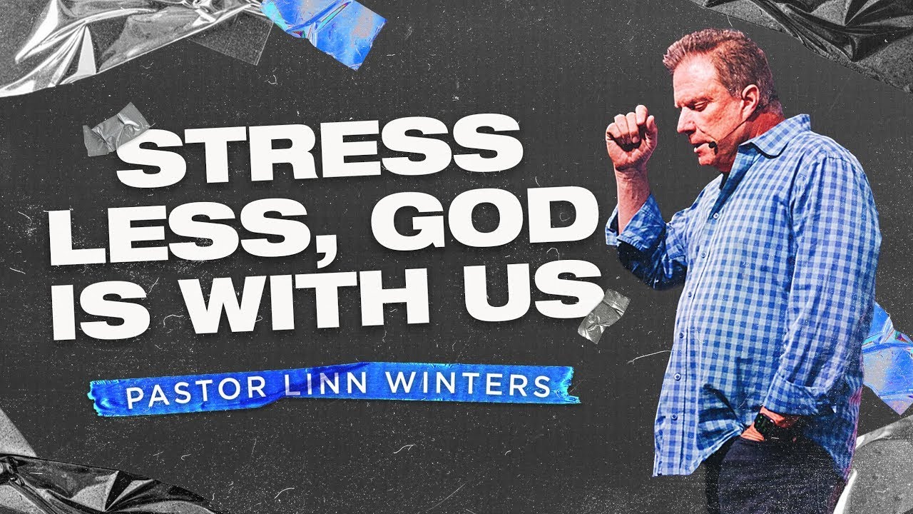Stress Less, God is With Us | Cornerstone Church | Pastor Linn Winters