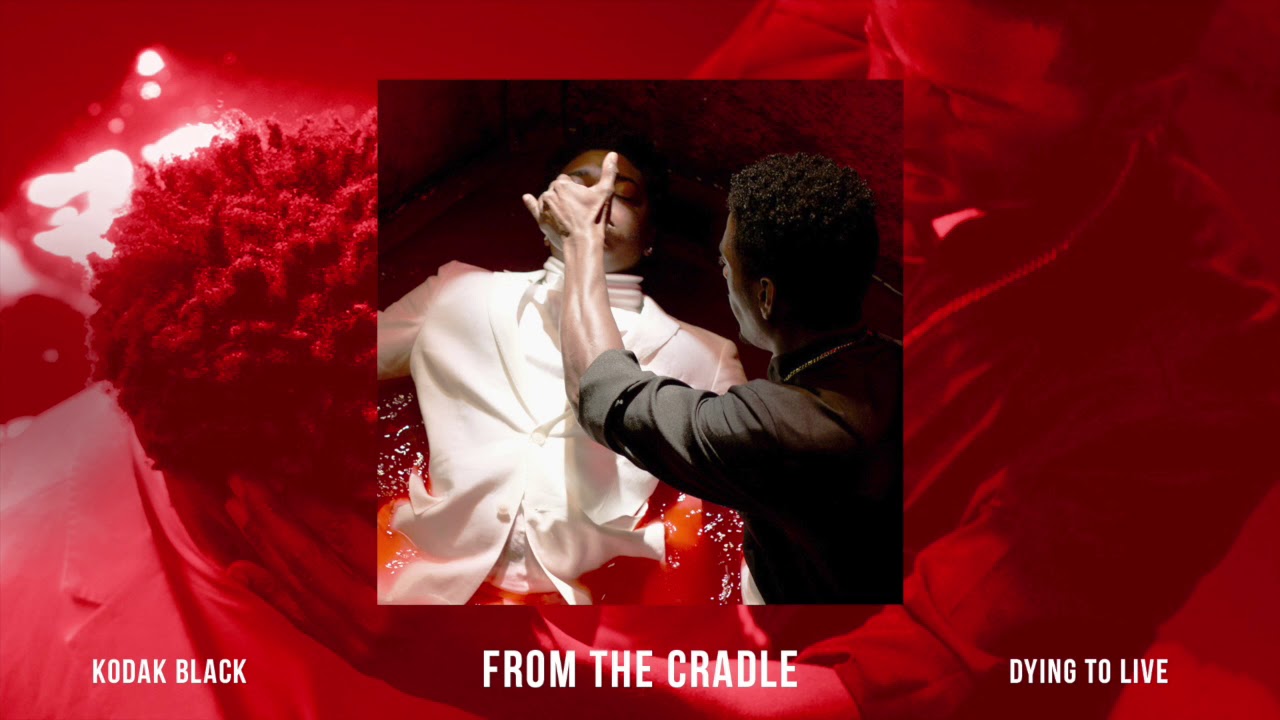 Kodak Black - From The Cradle [Official Audio]