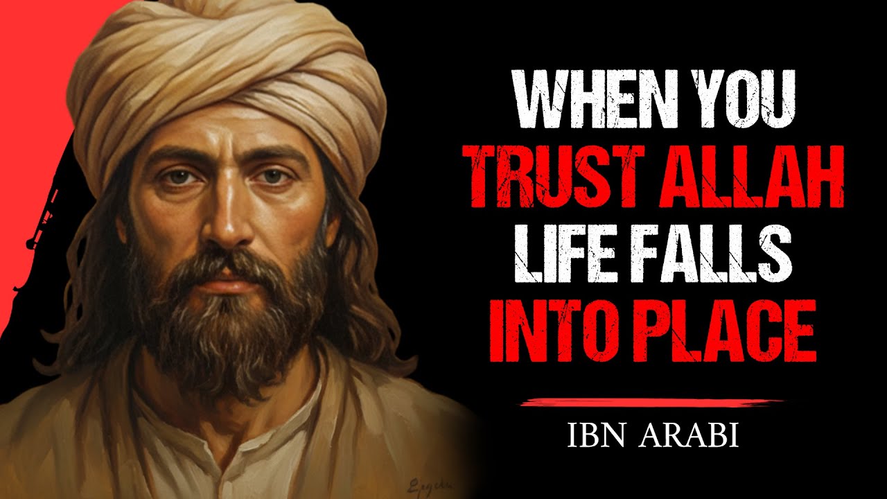 When Allah&rsquo;s Plan Unfolds, Everything Falls Into Place | Ibn Arabi Wisdom