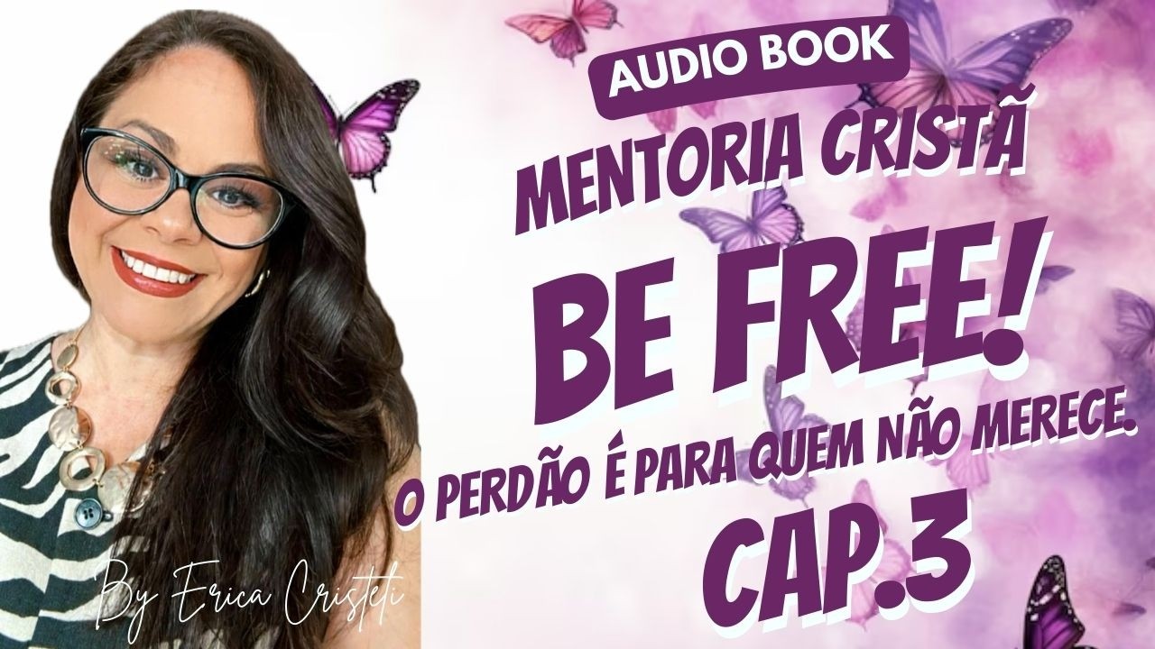 AUDIOBOOK - CAP.3 - O PERDÃO É PARA QUEM NÃO MERECE.