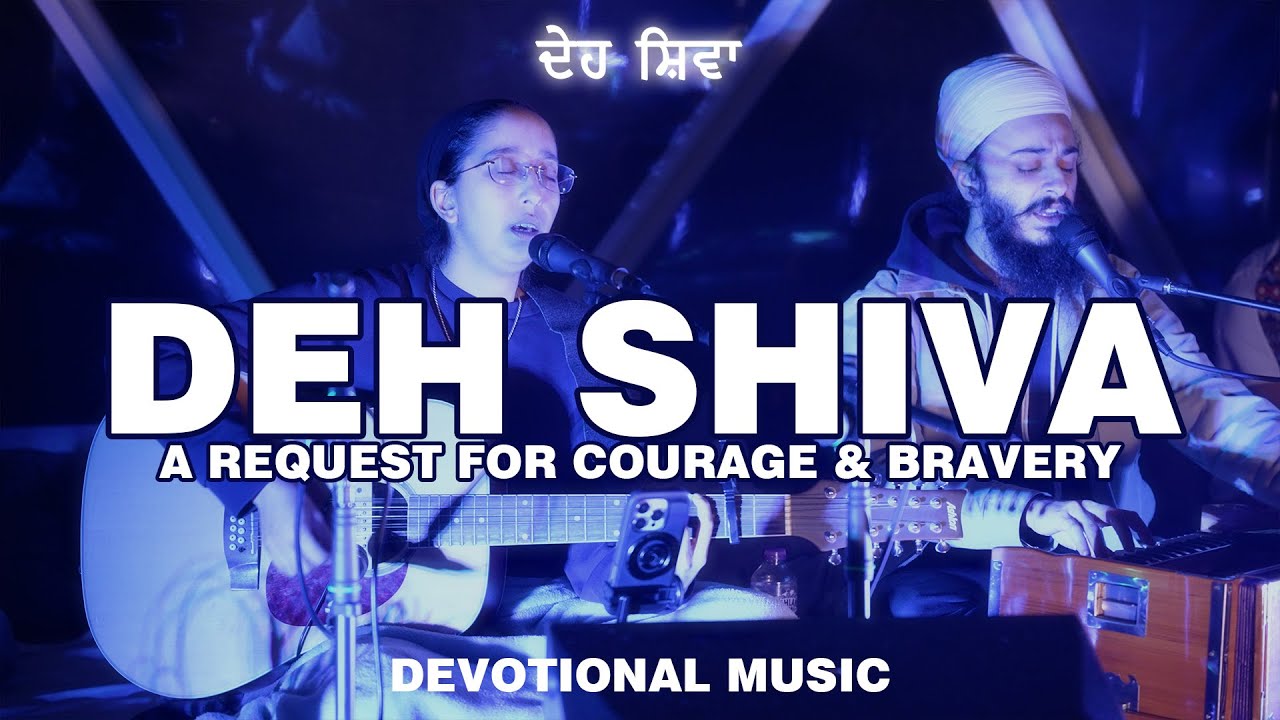 FEARLESSNESS 🔥 Deh Shiva 🗡️✨ Mantra Music By Rajan Singh, Gurpreet Kaur, Gurj Seek Within, Randeep