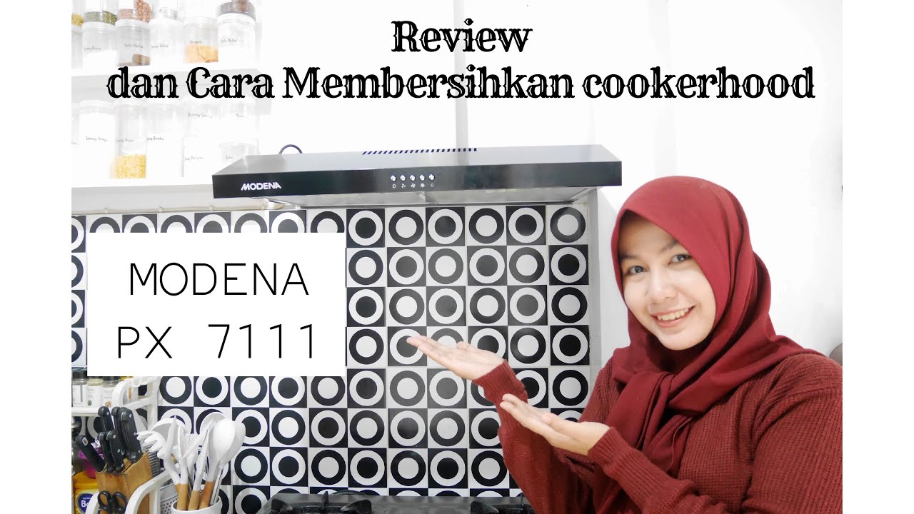 COOKER HOOD MODENA PX 7111 | REVIEW DAN CARA MEMBERSIHKAN COOKER HOOD (PENGHISAP ASAP DAPUR)