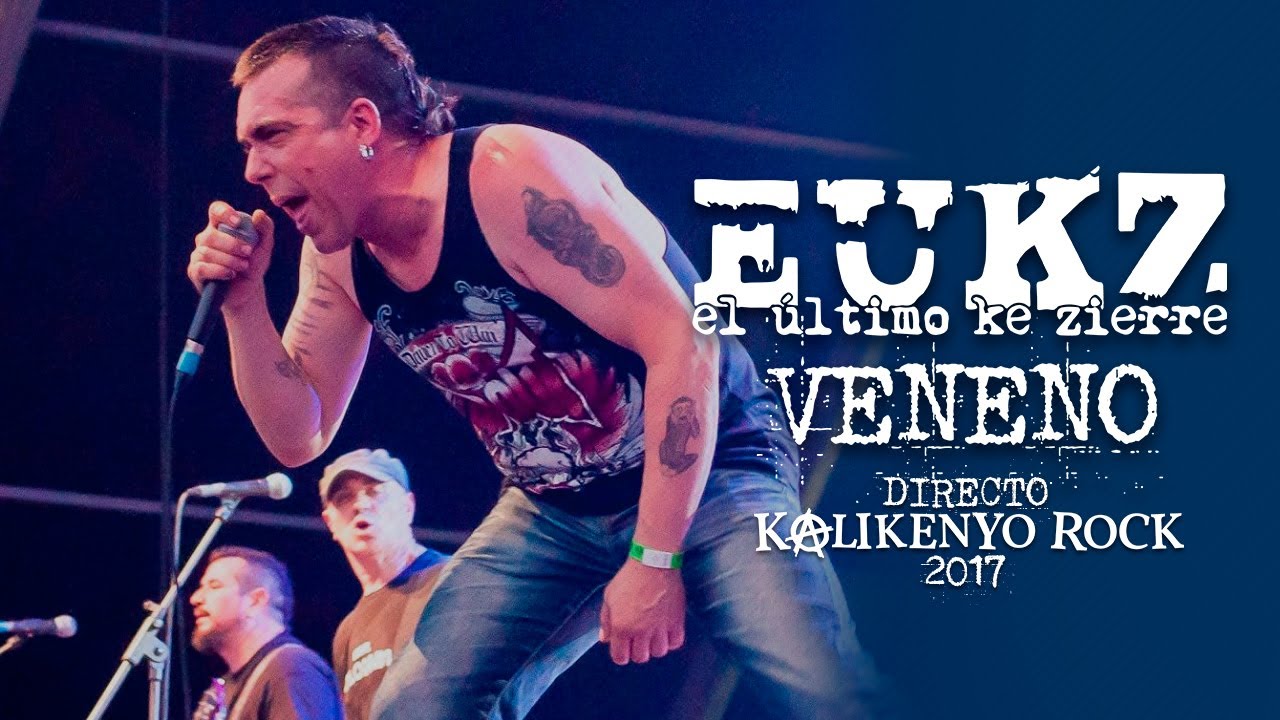 El Ultimo Ke Zierre - Veneno (Directo Kalikenyo Rock 2017)