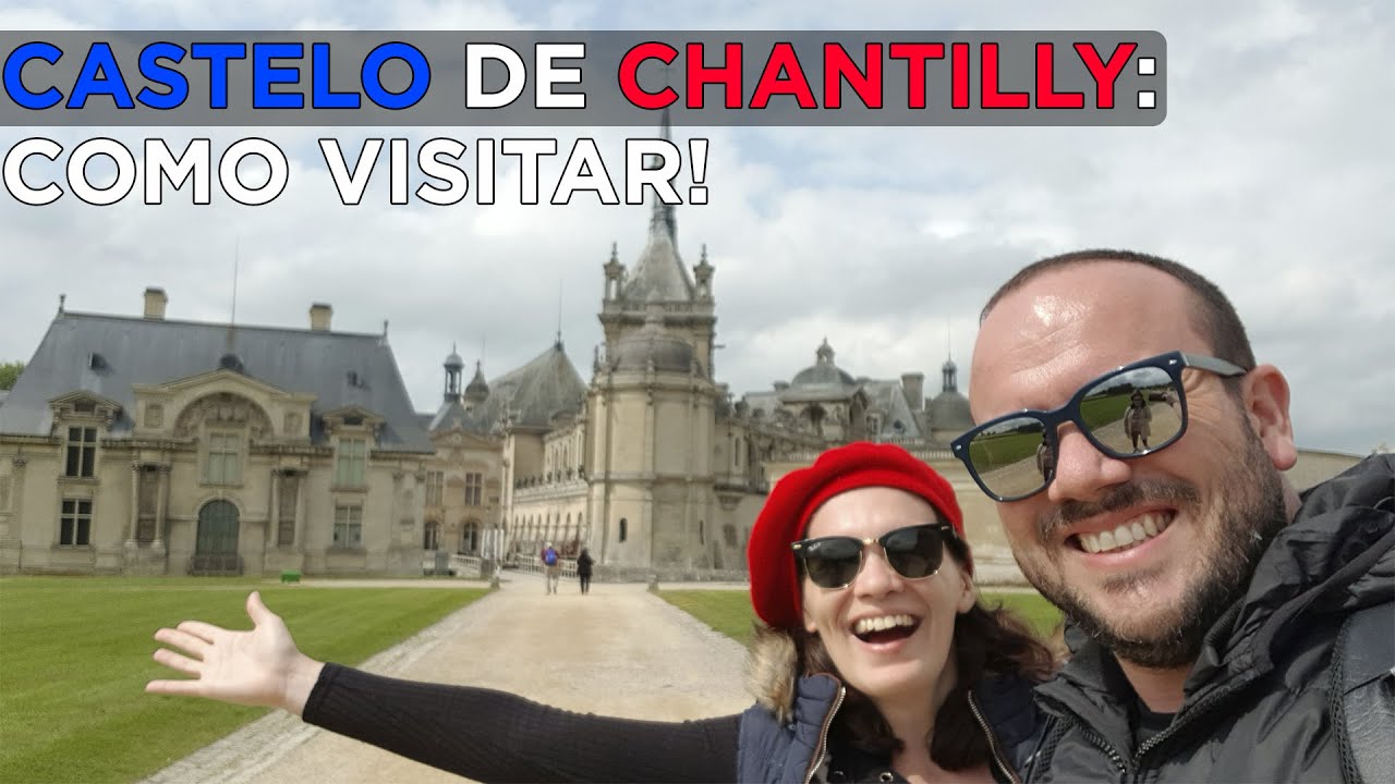 Castelo de Chantilly França: como ir e o que ver (bate e volta de Paris)