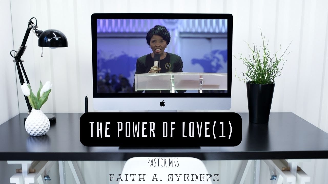THE POWER OF LOVE (1) | Faith A. Oyedepo