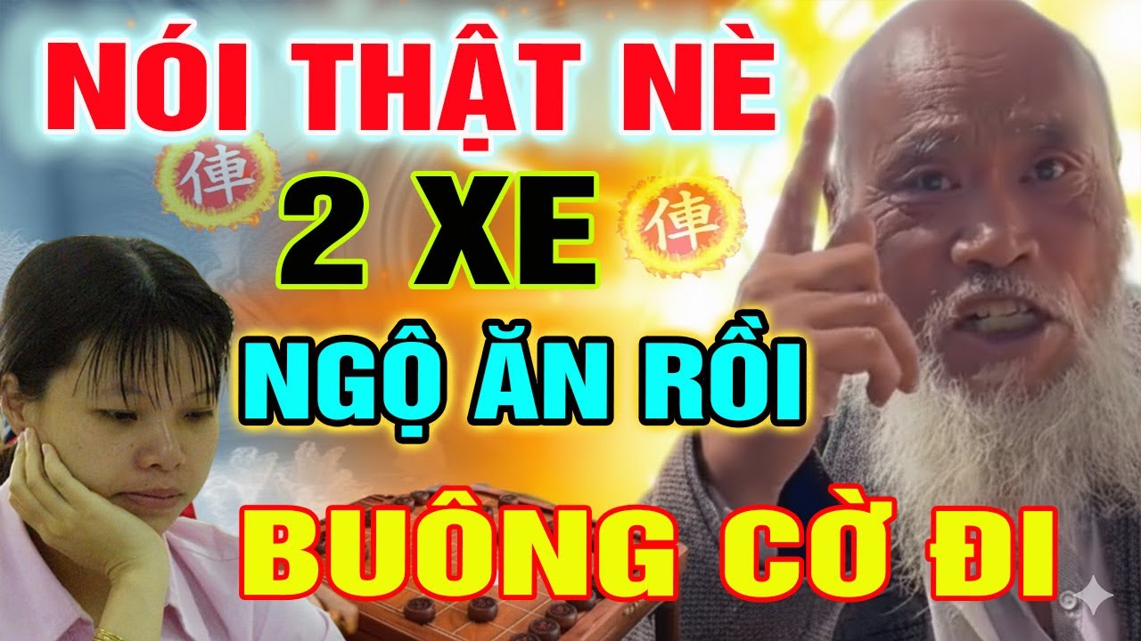 Nói Thật Nè! Mất 2 Xe Rồi Lấy Gì Đánh Với Ngộ Buông Cờ Đi Ngô Lan Hương!