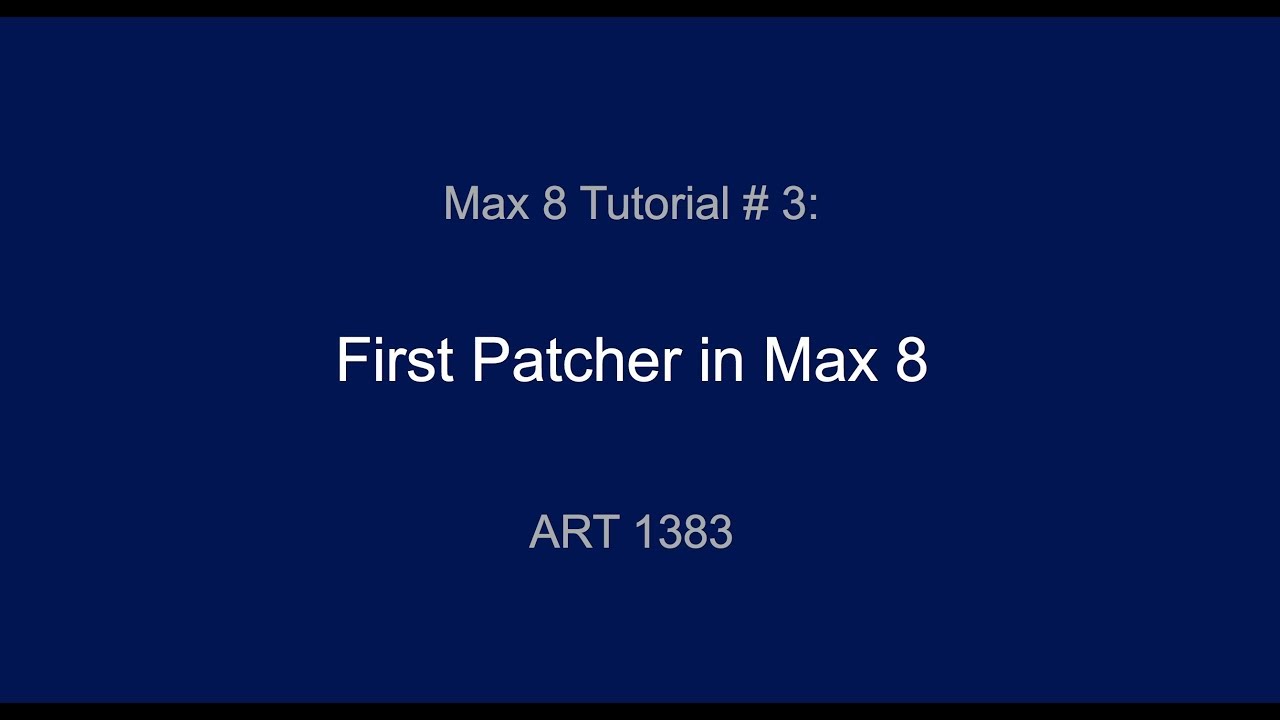 Max 8 Tutorial # 3: First Patcher in Max