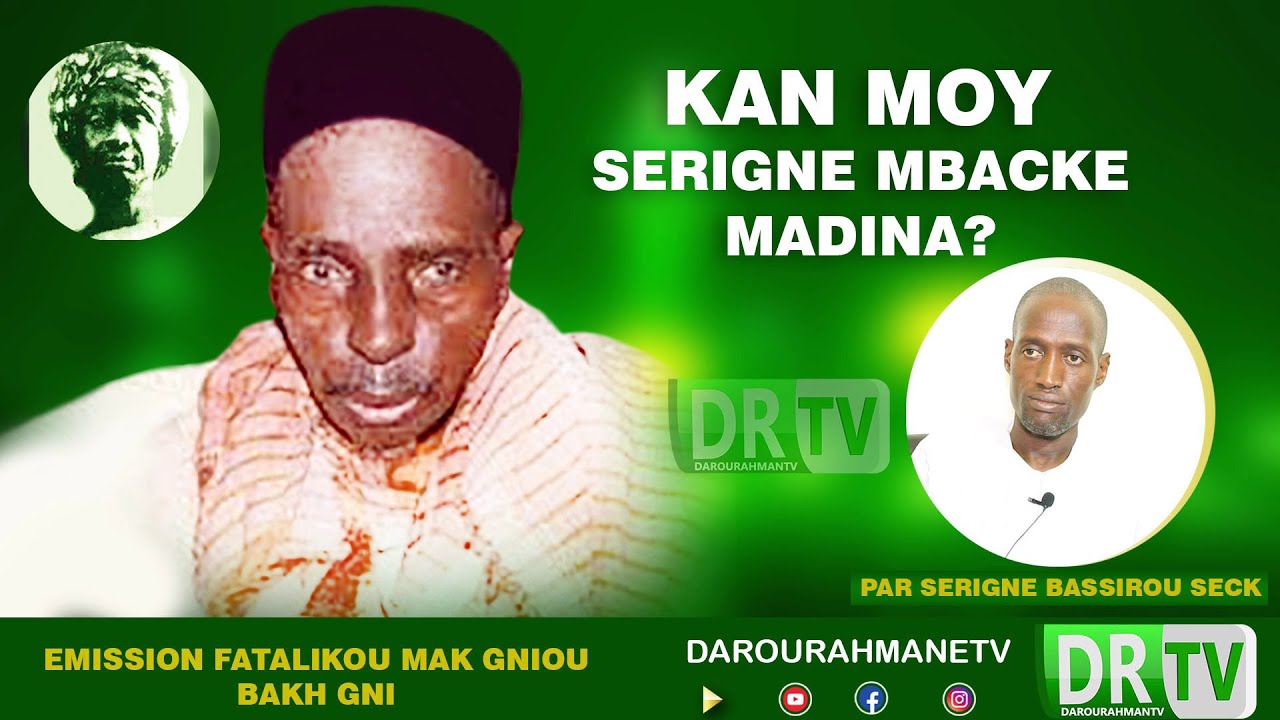 Kan Moy Serigne Mbacké Madina? Par Serigne Bassirou Seck