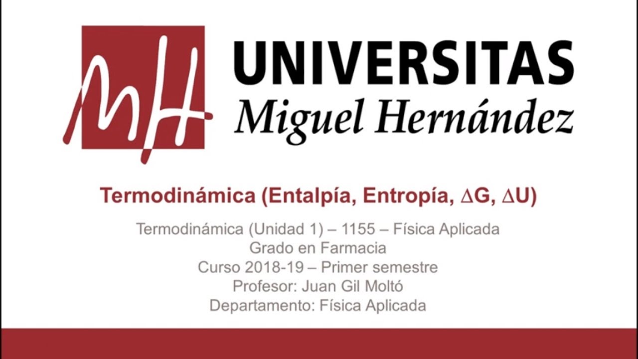 Lec009 Termodinámica-Entalpía-Entropía-Gibbs Física Farmacia (umh1155 2018-19)