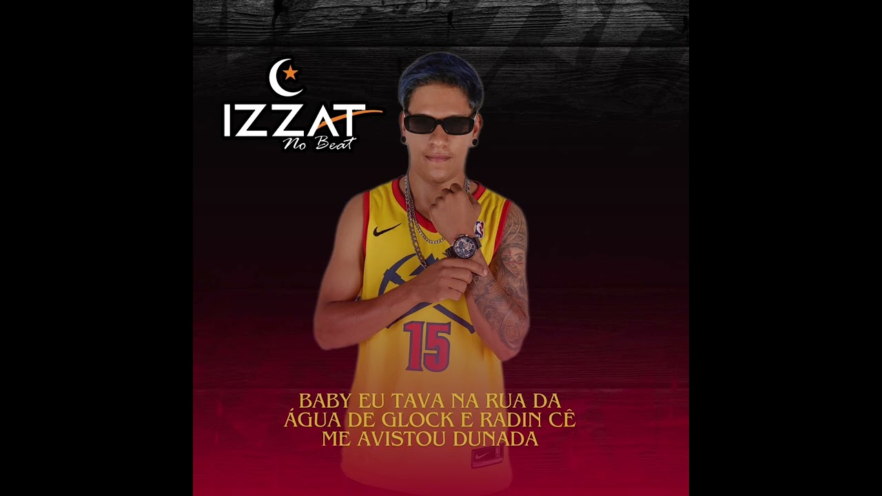 RUA DA ÁGUA - IZZAT NO BEAT