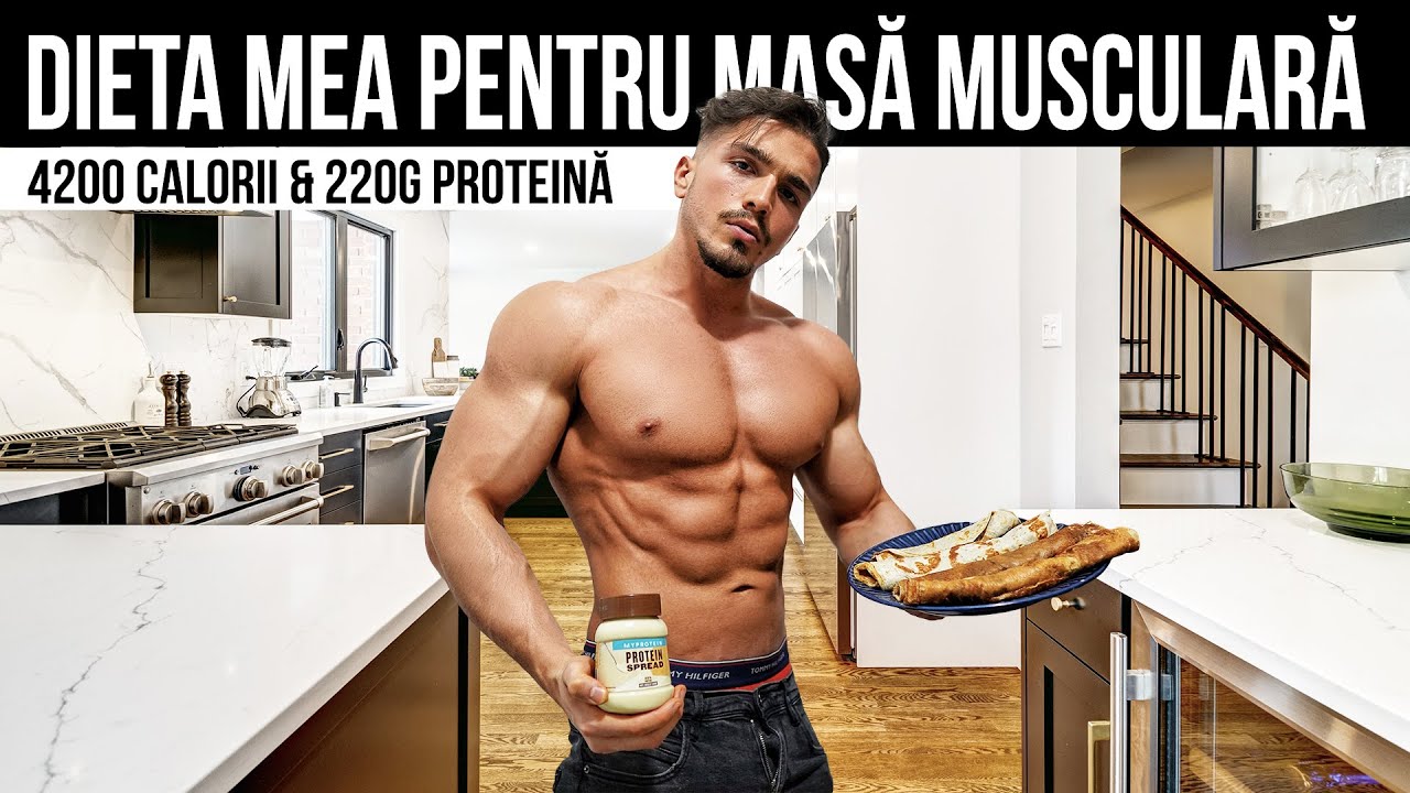 DIETA MEA PT MASA MUSCULARA DEZVALUITA & EXPLICATA *4000 CALORII*