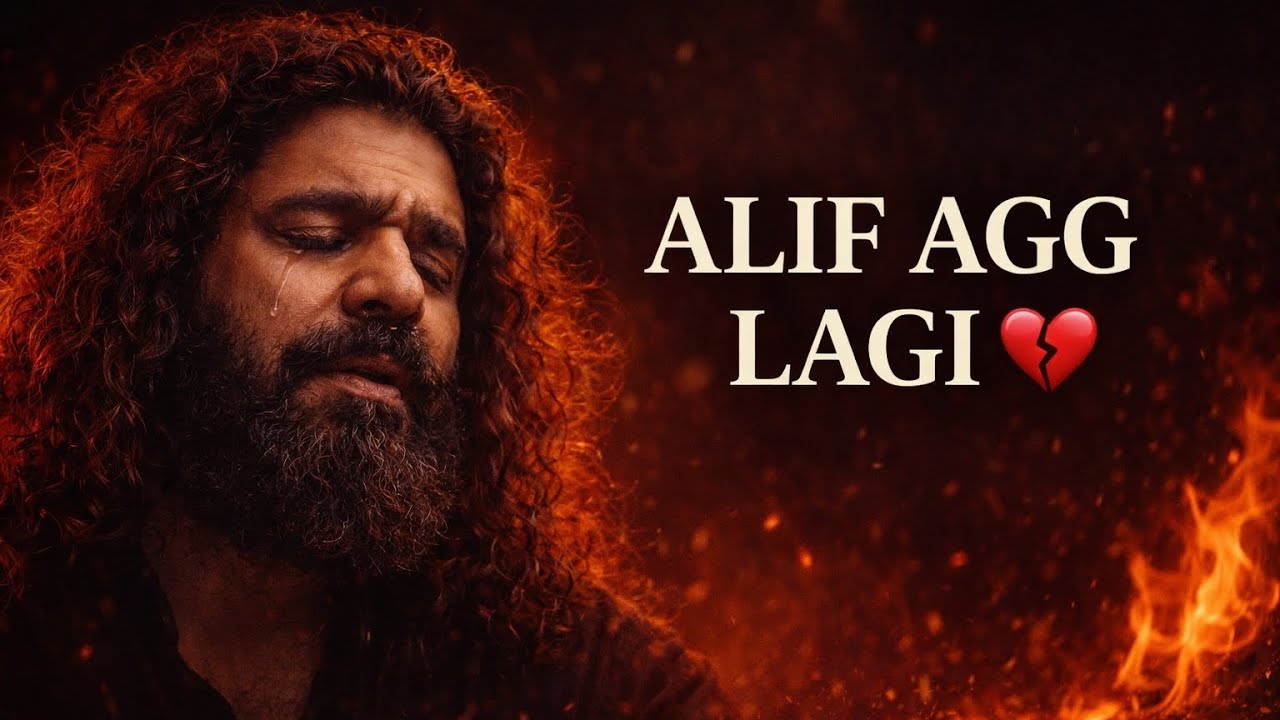 Alif Agg Lagi – A Sufi Kalam That Burns the Soul 💔