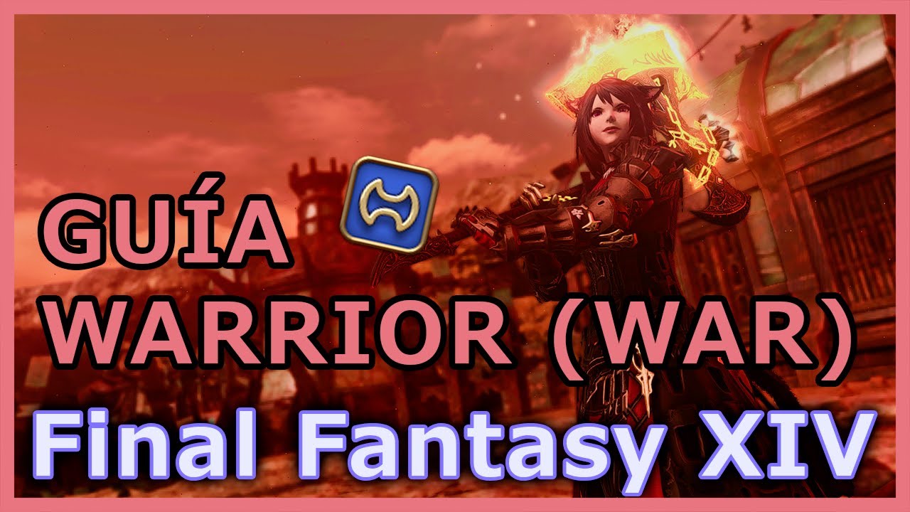 FFXIV Endwalker - Guía WARRIOR (WAR) - El tank que parece healer