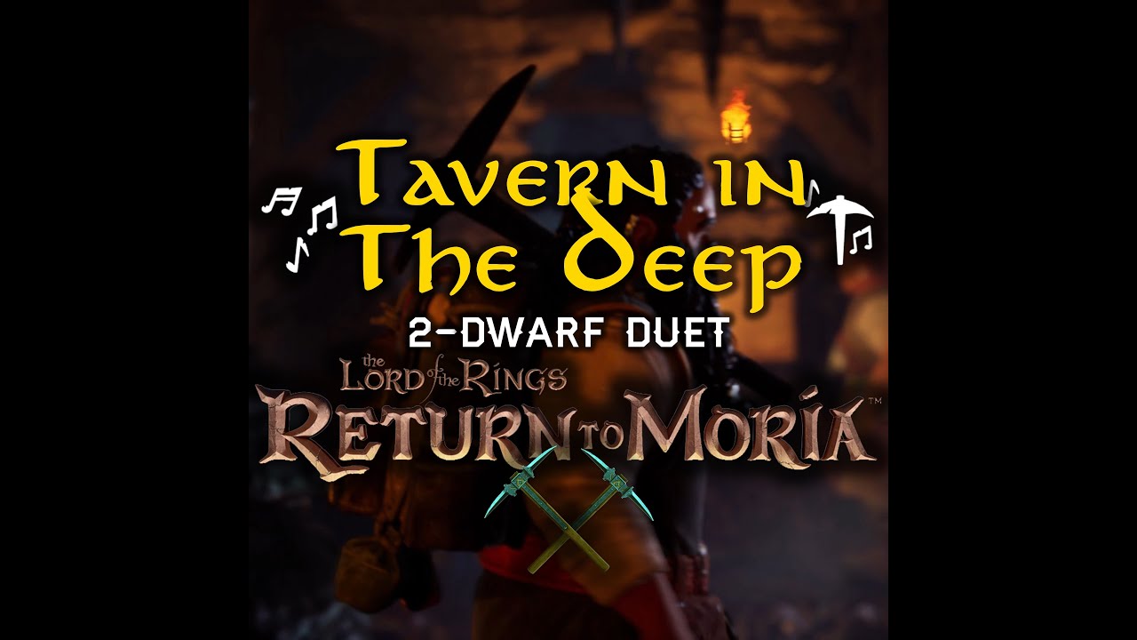 Tavern in the Deep | 2-Dwarf Duet | Dwarven Mining Song Lyrics | LOTR: Return to Moria