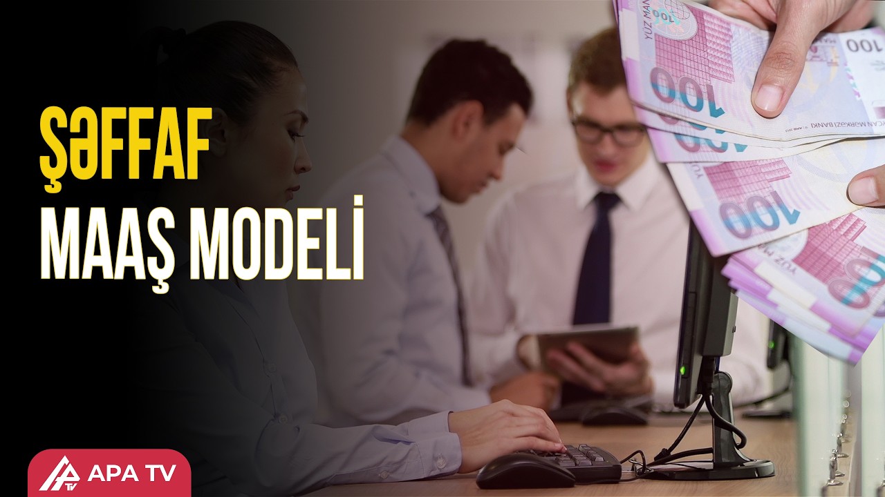 Dövlət qulluğunda maaşlar dəyişir – yeni model nə vəd edir? |  APA TV