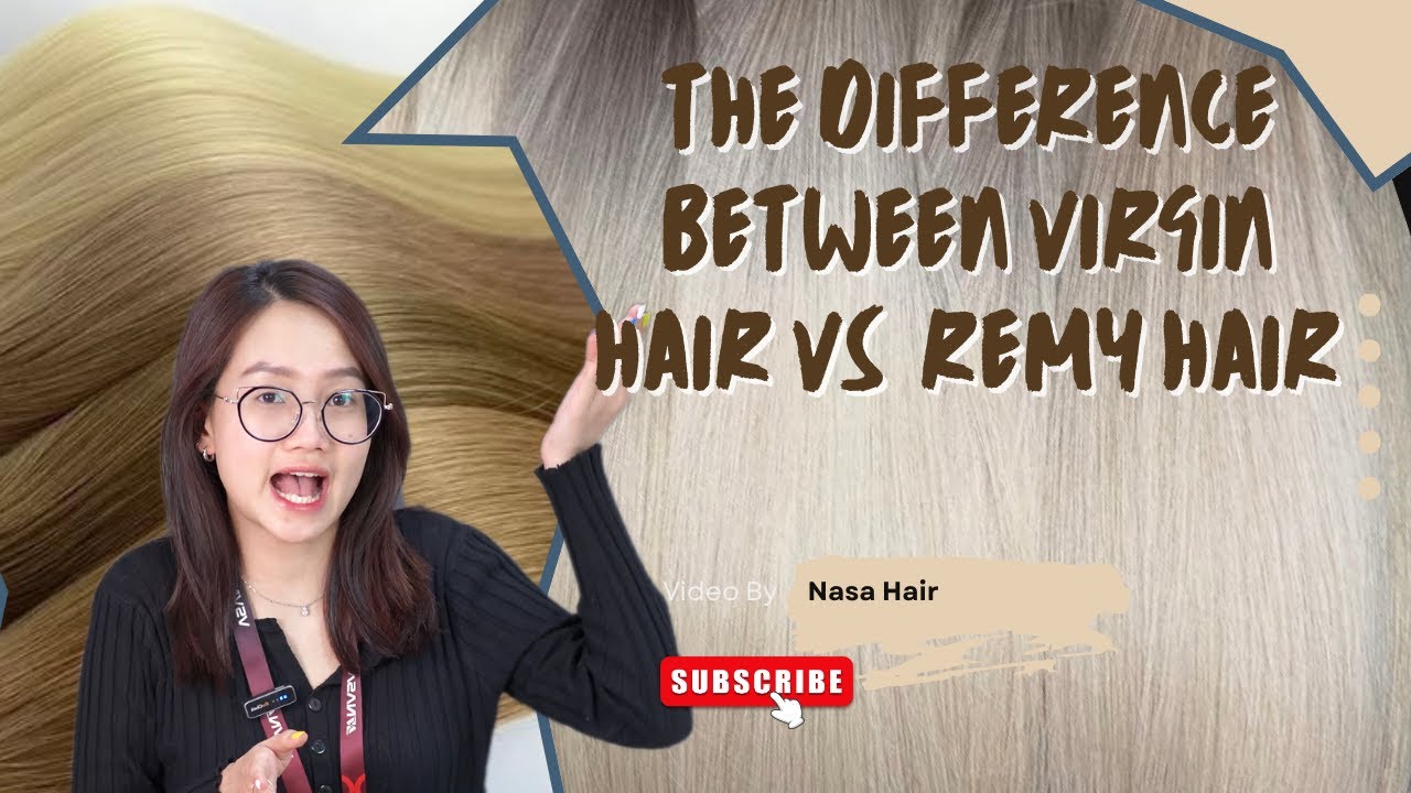 Hair extensions knowledge - The Difference Between Virgin Hair VS  Remy Hair