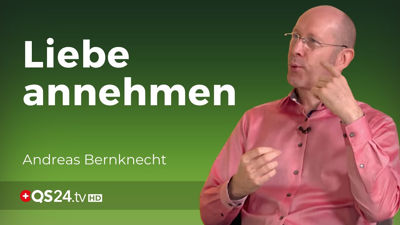 Liebe annehmen | Naturmedizin | QS24 Gesundheitsfernsehen