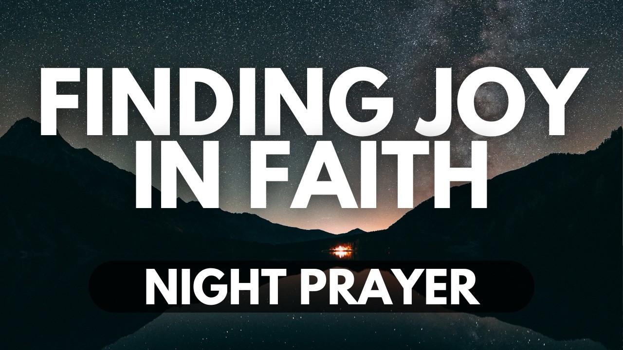 Joy Through the Storm | A Night Prayer for Finding Peace Amidst Life's Challenges