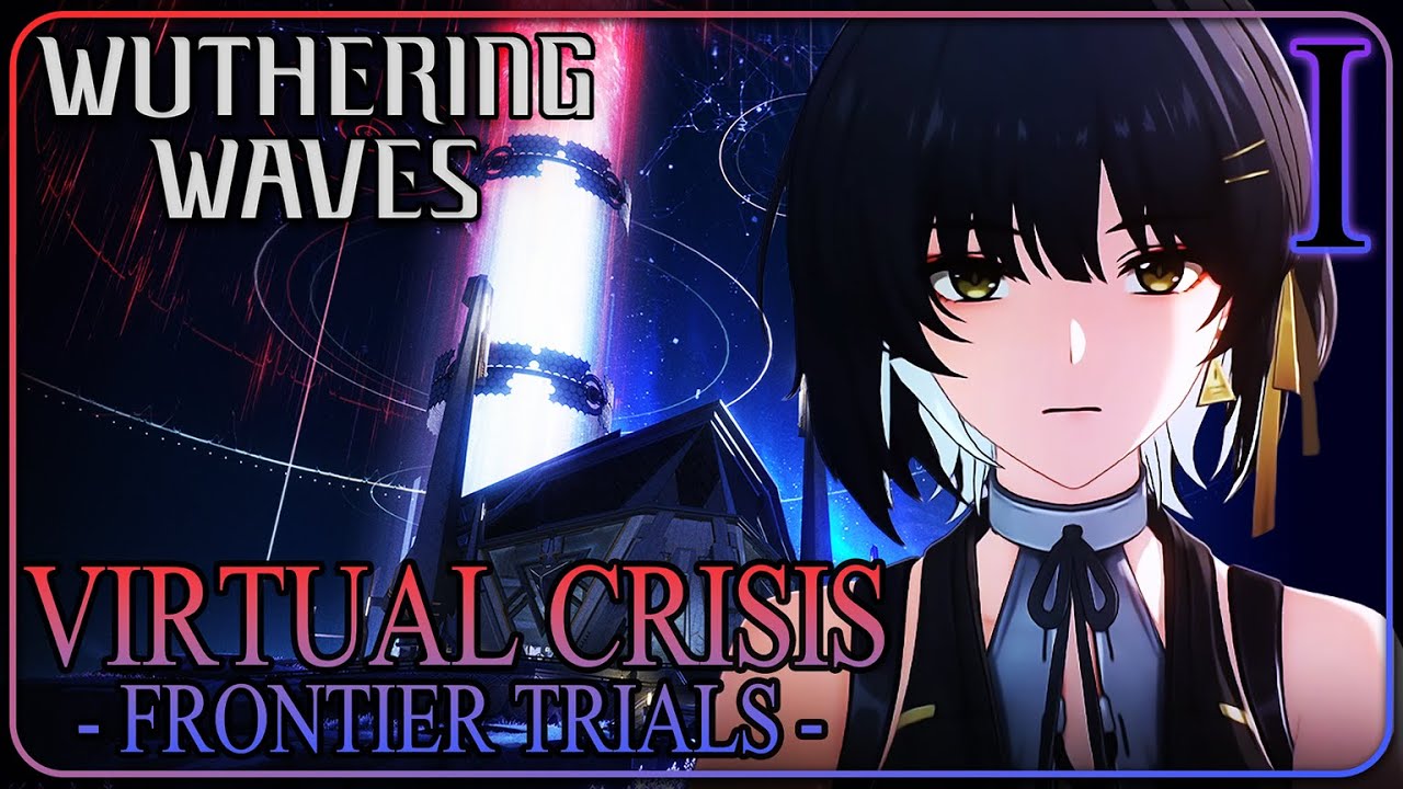 Wuthering Wave ❙ Virtual Crisis &brvbar; Frontier Trials &brvbar; Part 1【Patch 2.4】