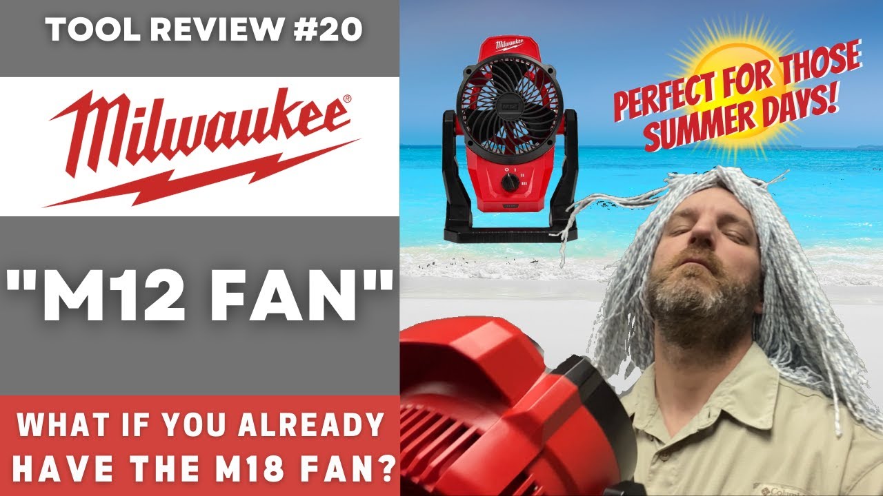 Milwaukee M12 Fan - Why it's better than the M18??? 0820-20 - Summer Is Coming! 😰😰😰