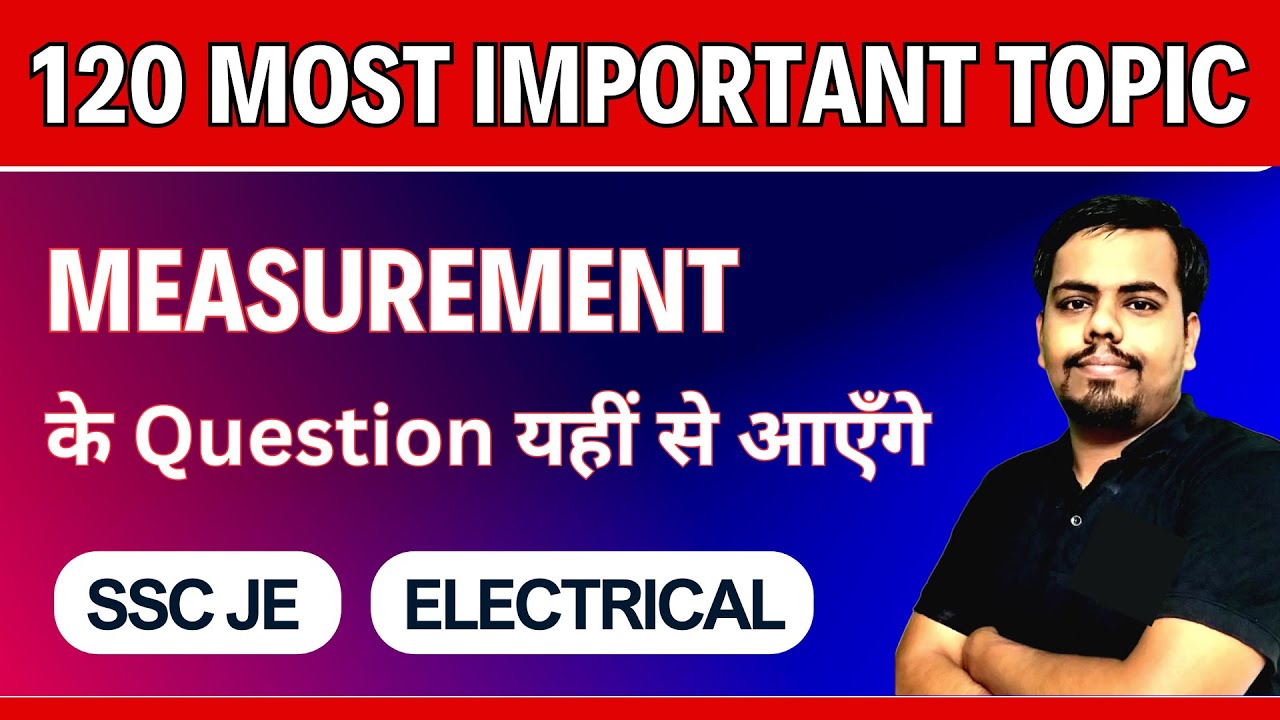 120 Most Important Topic | Electrical | Measurement | SSC JE | Preparation Strategy | Ankit Sir