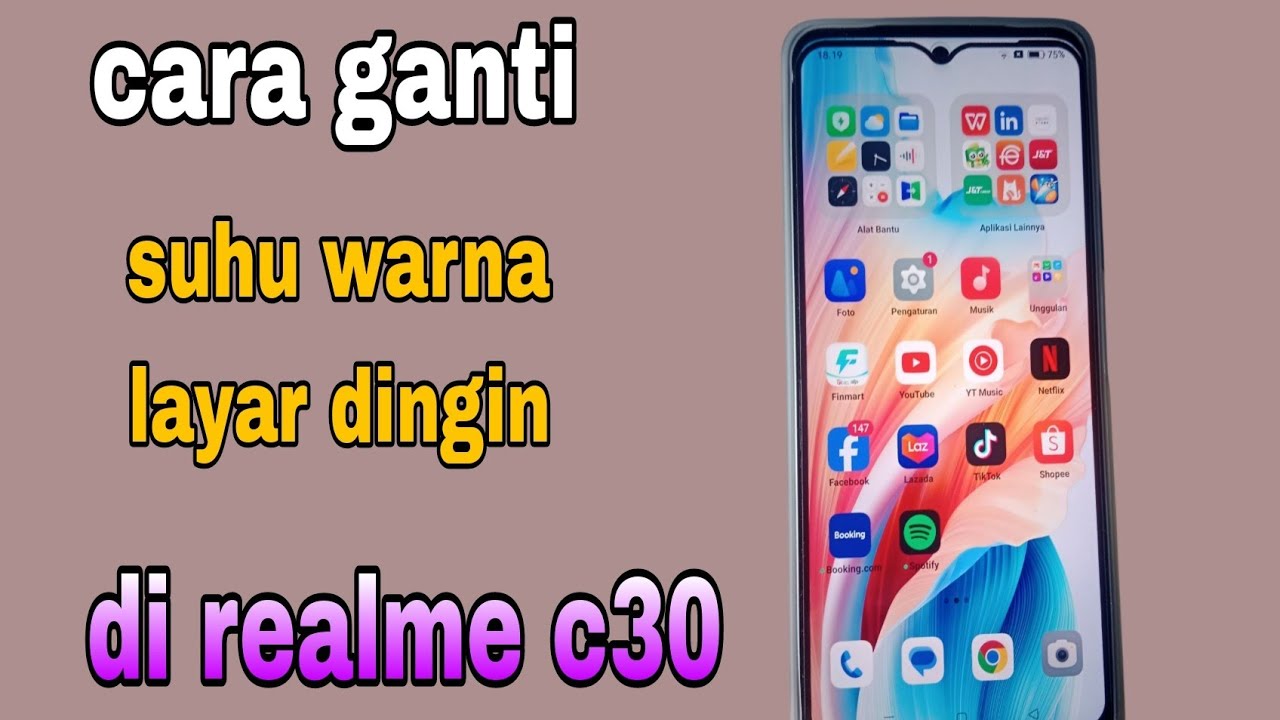Cara ganti suhu warna layar dingin di realme c30