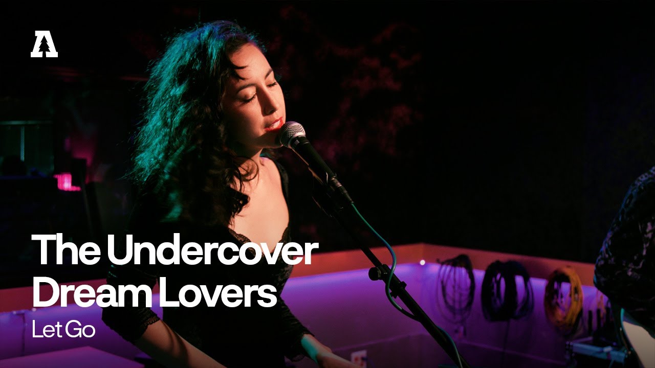 The Undercover Dream Lovers - Let Go | Audiotree Live