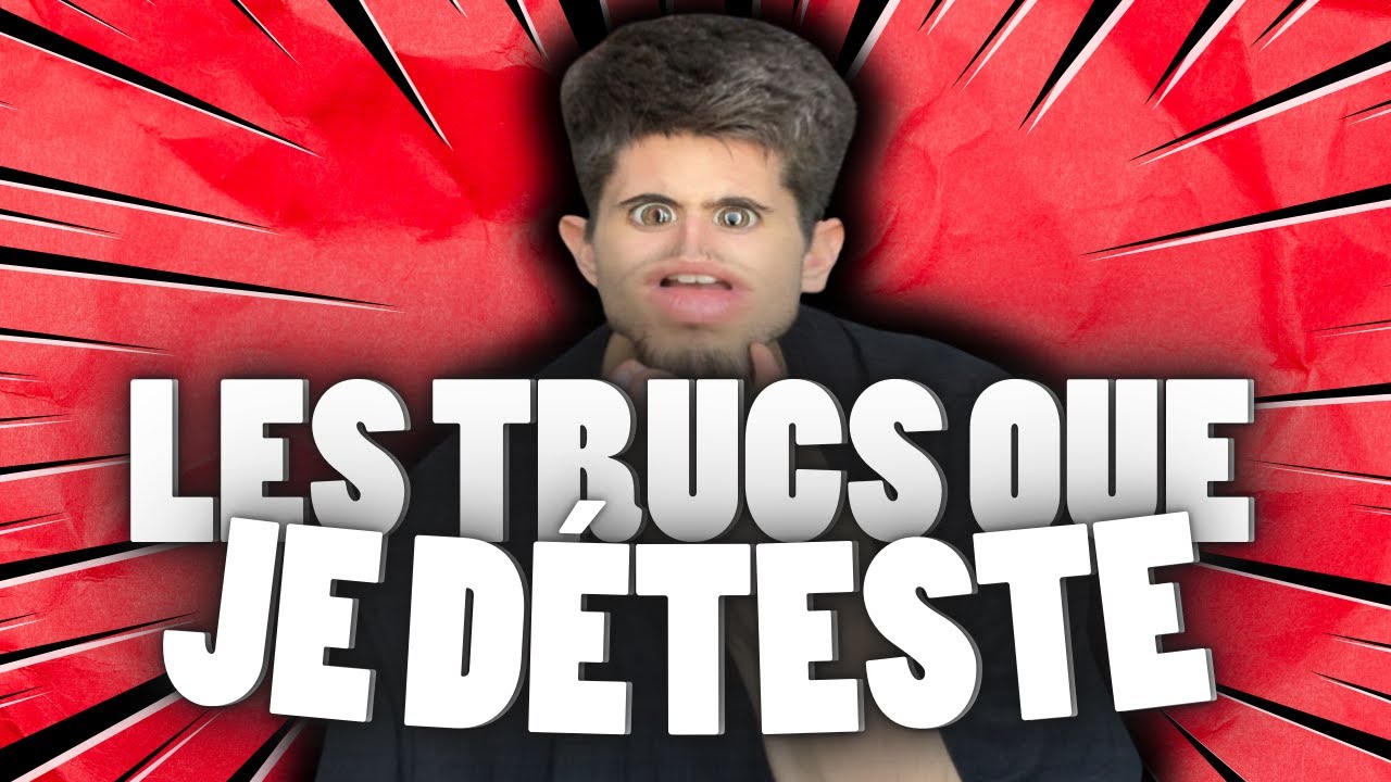 LES TRUCS QUE JE DÉTESTE - IMDYLANOFF