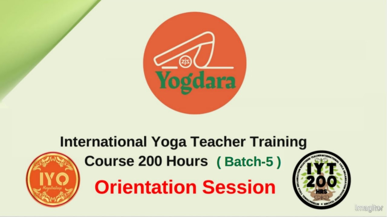 International Yoga Teacher Training Course 200 Hours (Orientation Session) Batch-5 By Yogdara