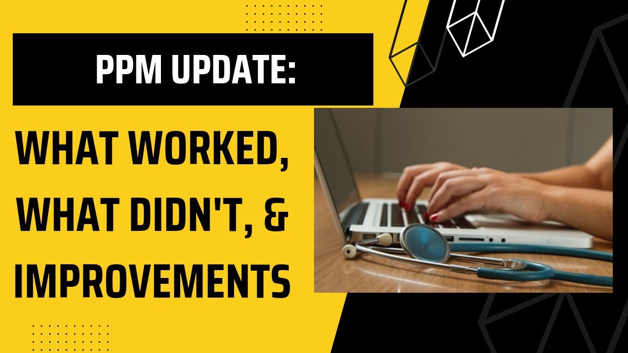 PPM Update - What worked, What didn't, & Improvements