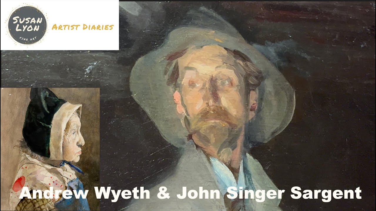 We see an Andrew Wyeth Show and a new John Singer Sargent painting