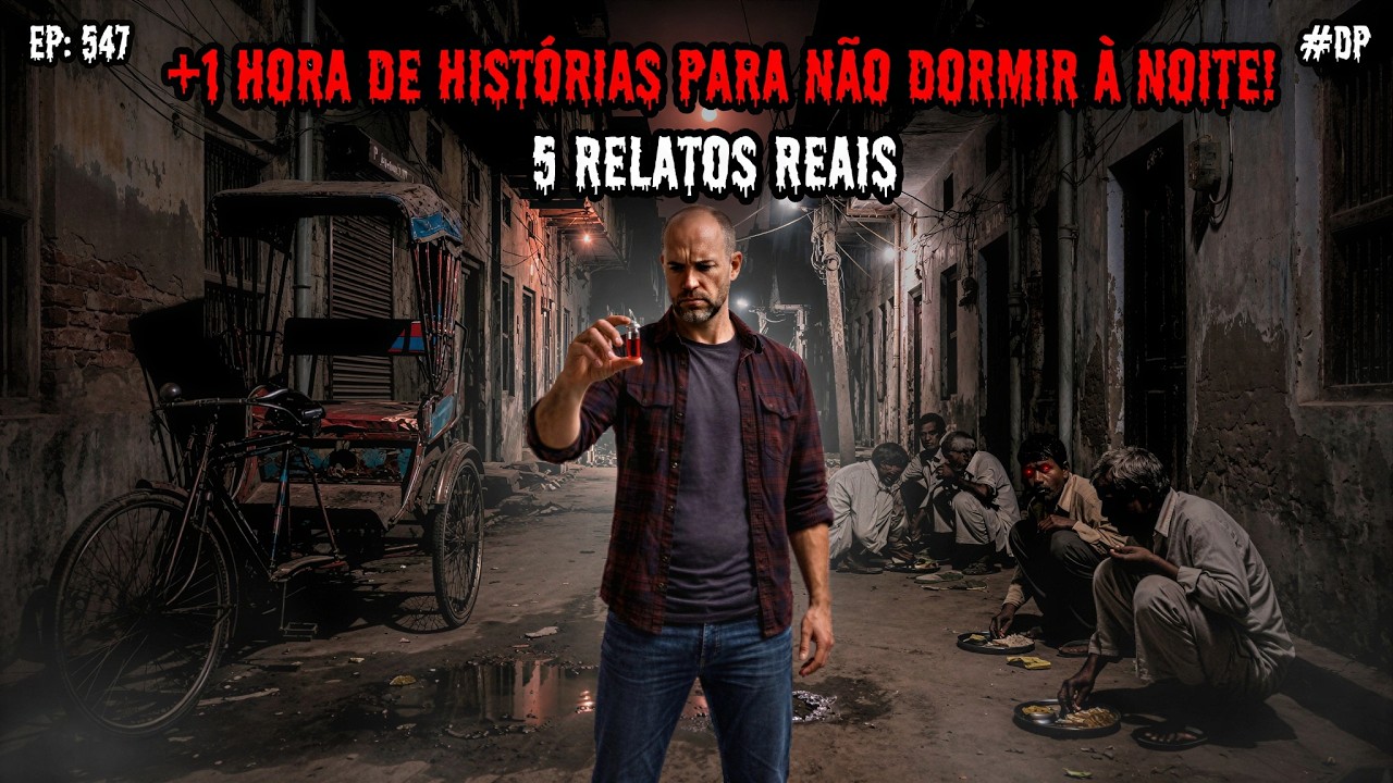 1 HORA DE TERROR! - 5 RELATOS REAIS | EP.547 #dp